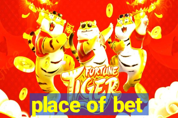 place of bet